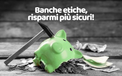 Banche etiche: come mettere al sicuro i propri risparmi